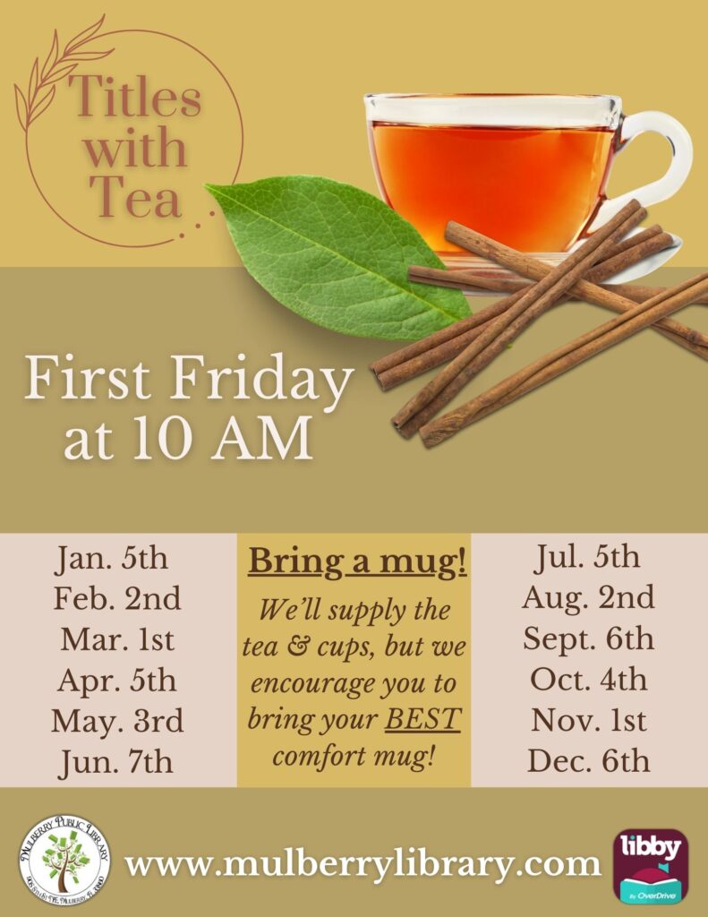 Titles with Tea every first Friday of the month. Bring a mug, we'll supply the tea.